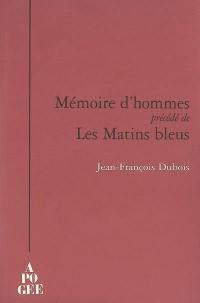 Mémoires d'homme. Les matins bleus