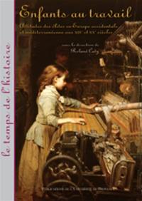 Enfants au travail : attitudes des élites en Europe occidentale et méditerranéenne aux XIXe et XXe siècles