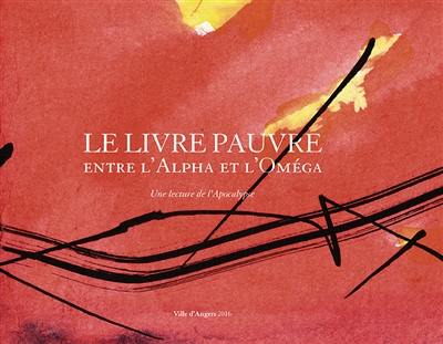 Le livre pauvre entre l'alpha et l'oméga : une lecture de l'Apocalypse