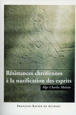 Résistances chrétiennes à la nazification des esprits