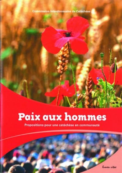 Paix aux hommes : propositions pour une catéchèse en communauté