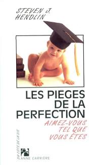 Les pièges de la perfection : aimez-vous tel que vous êtes