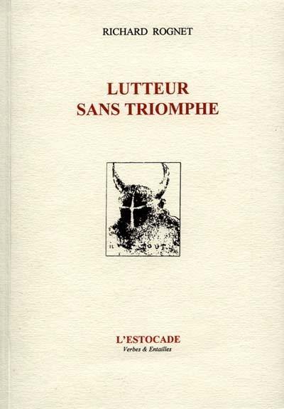 Lutteur sans triomphe