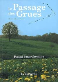 Le passage des grues : récits à fleur de peau