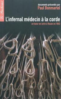 L'infernal médecin à la corde : un tueur en série à Rouen en 1843