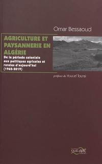 Agriculture et paysannerie en Algérie : de la période coloniale aux politiques agricoles et rurales d'aujourd'hui : 1962-2019