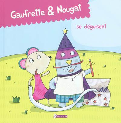 Gaufrette & Nougat. Gaufrette & Nougat se déguisent