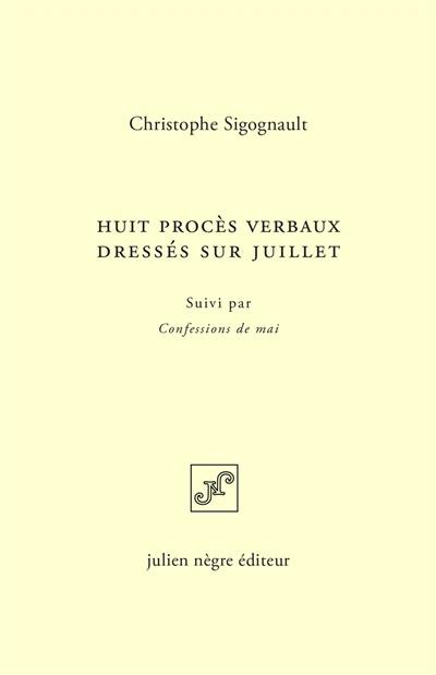 Huit procès verbaux dressés sur juillet. Confessions de mai