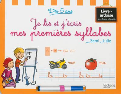 Je lis et j'écris mes premières syllabes avec Sami et Julie : dès 5 ans : livre-ardoise avec feutre effaçable