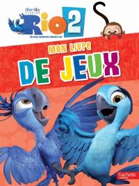 Rio 2 : mon livre de jeux