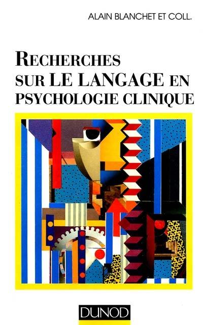 Recherches sur le langage en psychologie clinique