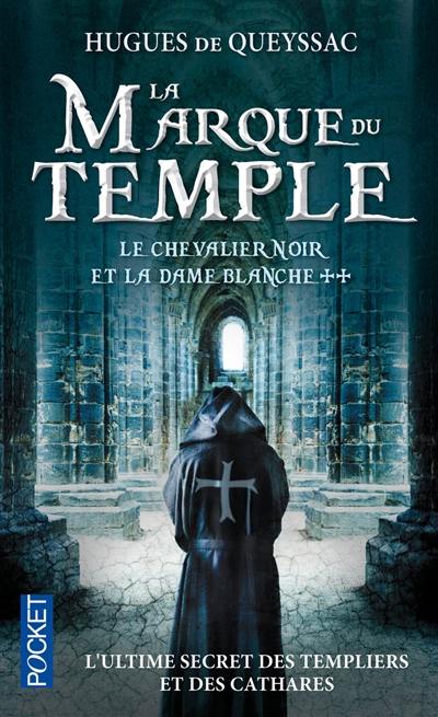 Le chevalier noir et la dame blanche. Vol. 2. La marque du Temple