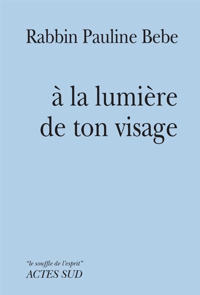 A la lumière de ton visage