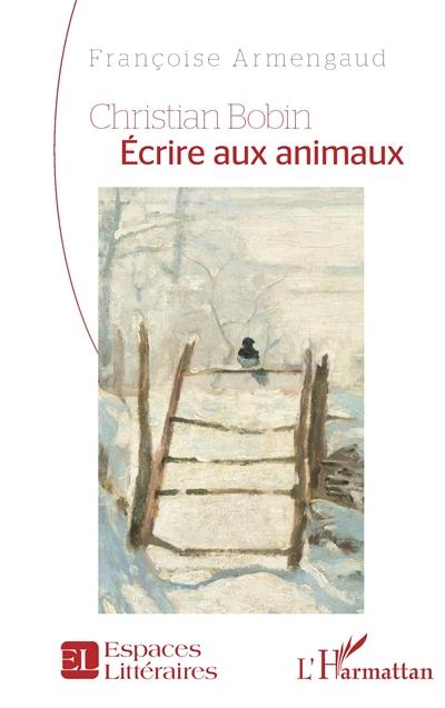 Christian Bobin : écrire aux animaux