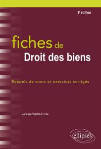 Fiches de droit des biens : rappels de cours, exercices corrigés