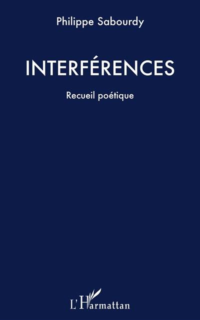 Interférences : recueil poétique