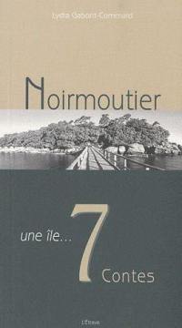 Noirmoutier : une île... 7 contes