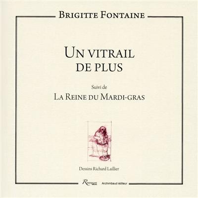 Un vitrail de plus. La reine du mardi-gras