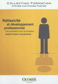 Réflexivité et développement professionnel : une orientation pour la formation