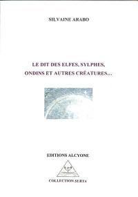 Le dit des elfes, sylphes, ondins et autres créatures...