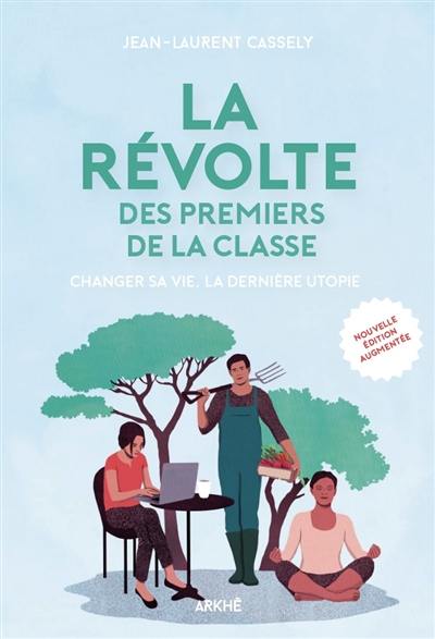 La révolte des premiers de la classe : changer sa vie, la dernière utopie