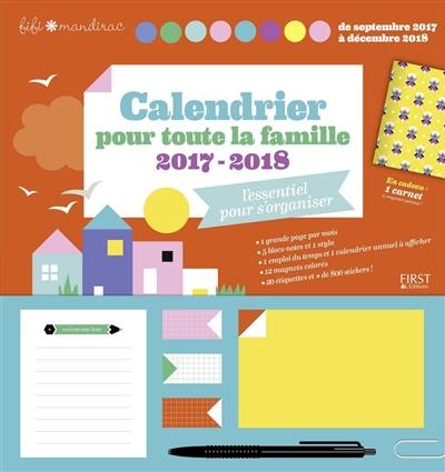 Calendrier pour toute la famille 2017-2018 : de septembre 2017 à décembre 2018 : l'essentiel pour s'organiser