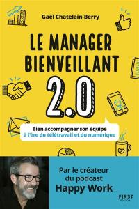 Le manager bienveillant 2.0 : bien accompagner son équipe à l'ère du télétravail et du numérique