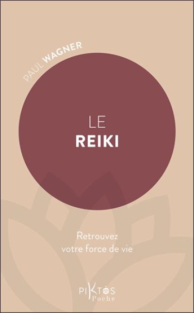 Le reiki : retrouvez votre force de vie