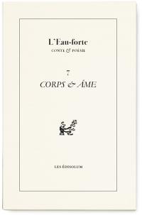 L'eau-forte : conte & poésie, n° 7. Corps & âme