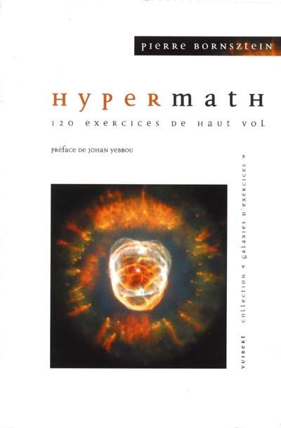 Hypermath : 120 exercices de haut vol