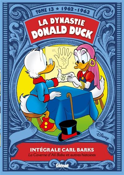 La dynastie Donald Duck. Vol. 13. La caverne d'Ali Baba et autres histoires