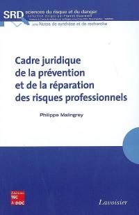 Cadre juridique de la prévention et de la réparation des risques professionnels