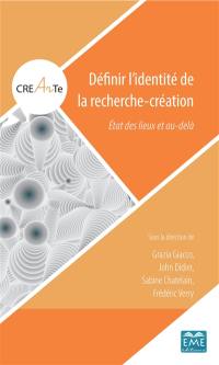 Définir l'identité de la recherche-création : états des lieux et au-delà