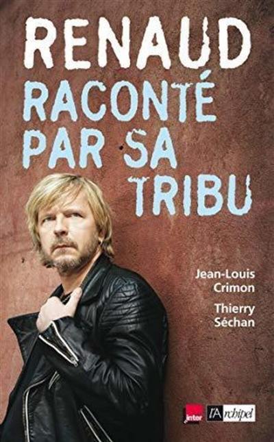 Renaud raconté par sa tribu