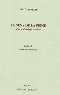 Le sens de la peine : état de l'idéologie carcérale