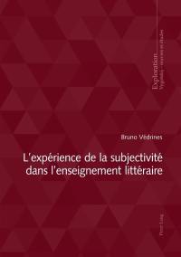 L'expérience de la subjectivité dans l'enseignement littéraire