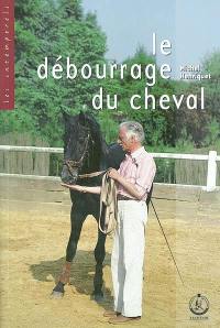 Le débourrage du cheval