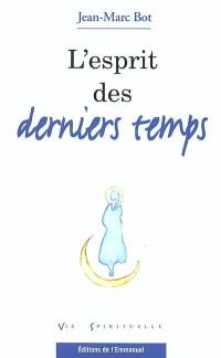 L'esprit des temps derniers