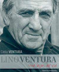 Lino Ventura, une leçon de vie