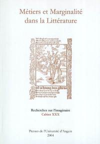 Recherches sur l'imaginaire, n° 30. Métiers et marginalité dans la littérature