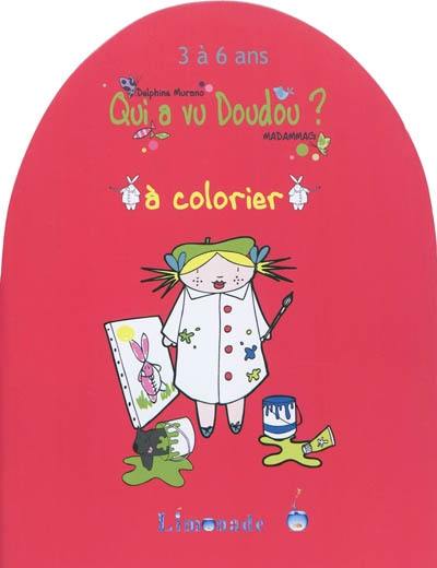 Qui a vu Doudou ? : à colorier