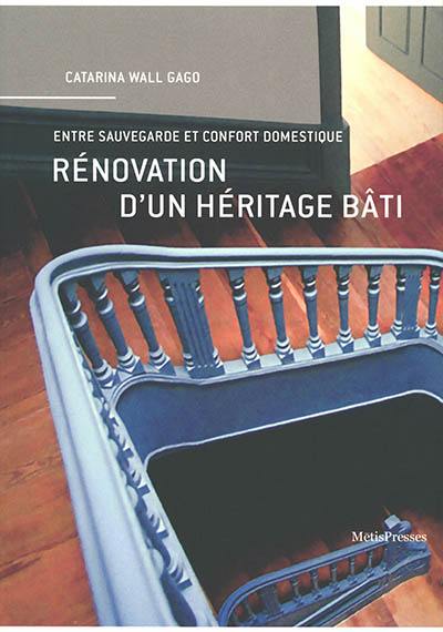 Rénovation d'un héritage bâti : entre sauvegarde et confort domestique