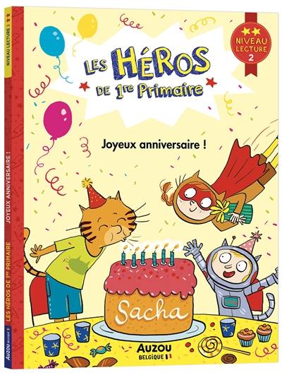 Les héros de 1re primaire. Joyeux anniversaire ! : niveau lecture 2