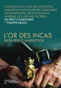 L'or des Incas : entre rêve et malédiction