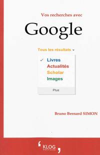 Vos recherches avec Google