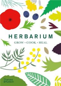 Herbarium : One Hundred Herbs · Grow · Cook · Heal (compact edition)