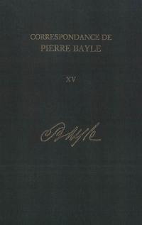 Correspondance de Pierre Bayle. Vol. 15. Bibliographie et index général