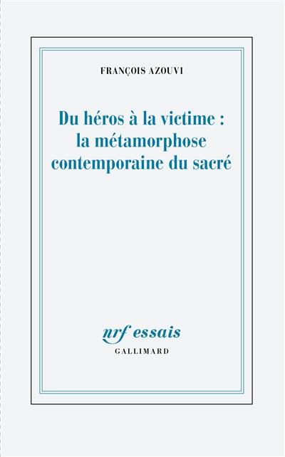 Du héros à la victime : la métamorphose contemporaine du sacré