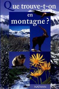 Que trouve-t-on en montagne ?