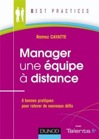 Manager une équipe à distance : 8 bonnes pratiques pour relever de nouveaux défis